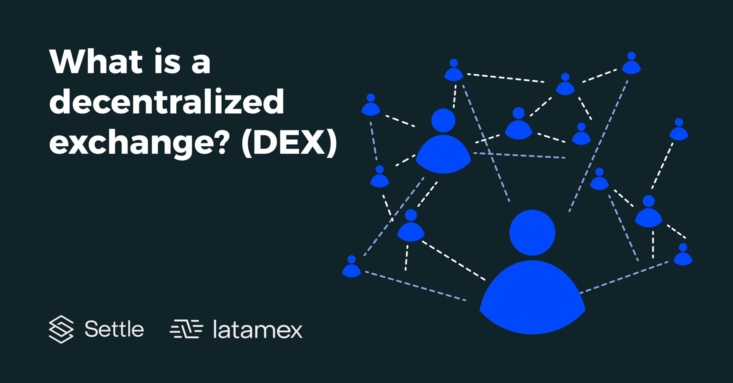 What is a decentralized exchange (DEX)? - Latamex